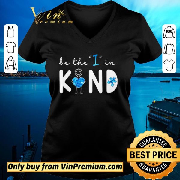 Official Be The I In Kind Autism shirt sweater