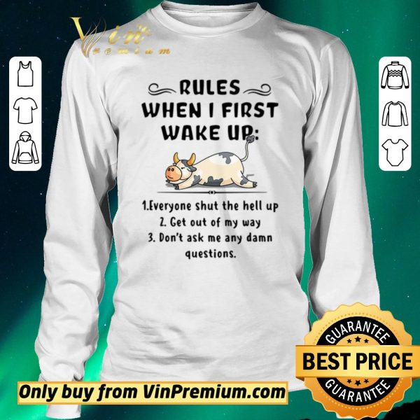 Premium Cow Rules When I First Wake Up shirt sweater