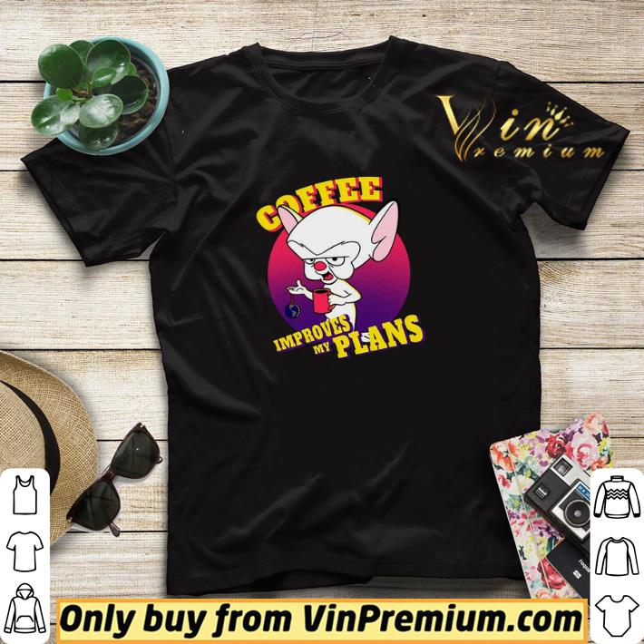 d8a06c3e coffee improves my plans shirt sweater 4 - Coffee improves my plans shirt sweater