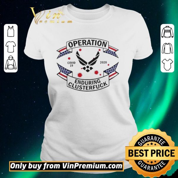 Original Air Force Operation COVID 19 2020 Enduring Clusterfuck shirt sweater