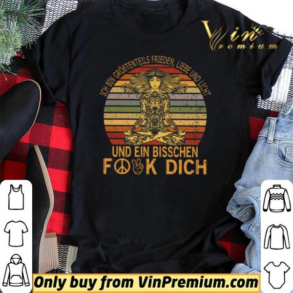 Ich Bin Größtenteils Frieden Liebe Und Licht Und Ein Bisschen Fuck Dich shirt sweater