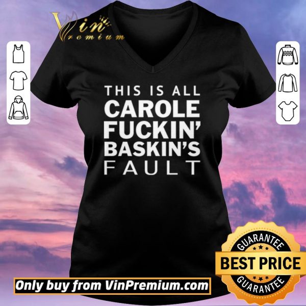 Official Carole Fuckin Baskins Fault shirt sweater