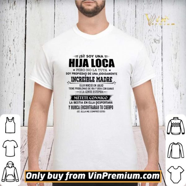 Si Soy Una Hija Loca Pero No La Tuya Soy Propiedad De Una Jodidamente shirt sweater