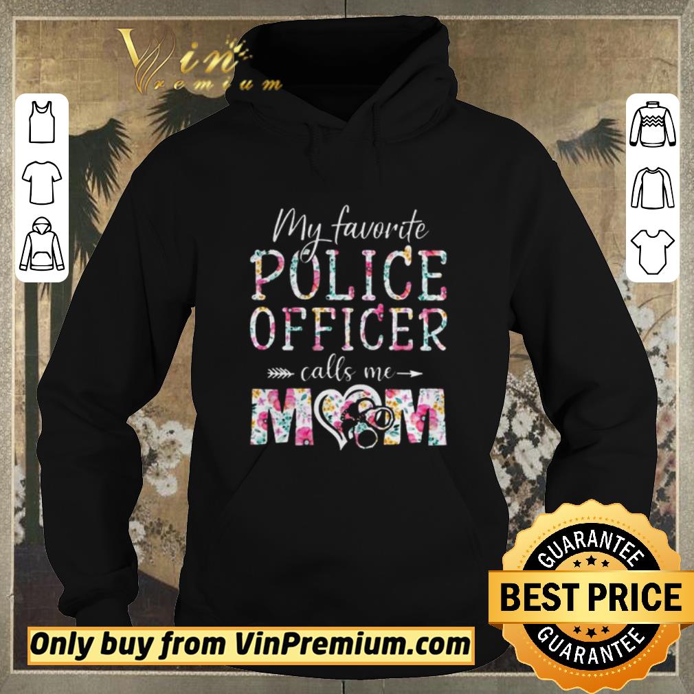 de79a246 original my favorite police officer calls me mom shirt sweater 4 - Original My favorite police officer calls me mom shirt sweater