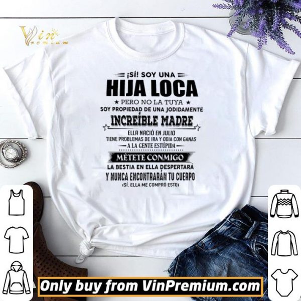 Si Soy Una Hija Loca Pero No La Tuya Soy Propiedad De Una Jodidamente shirt sweater