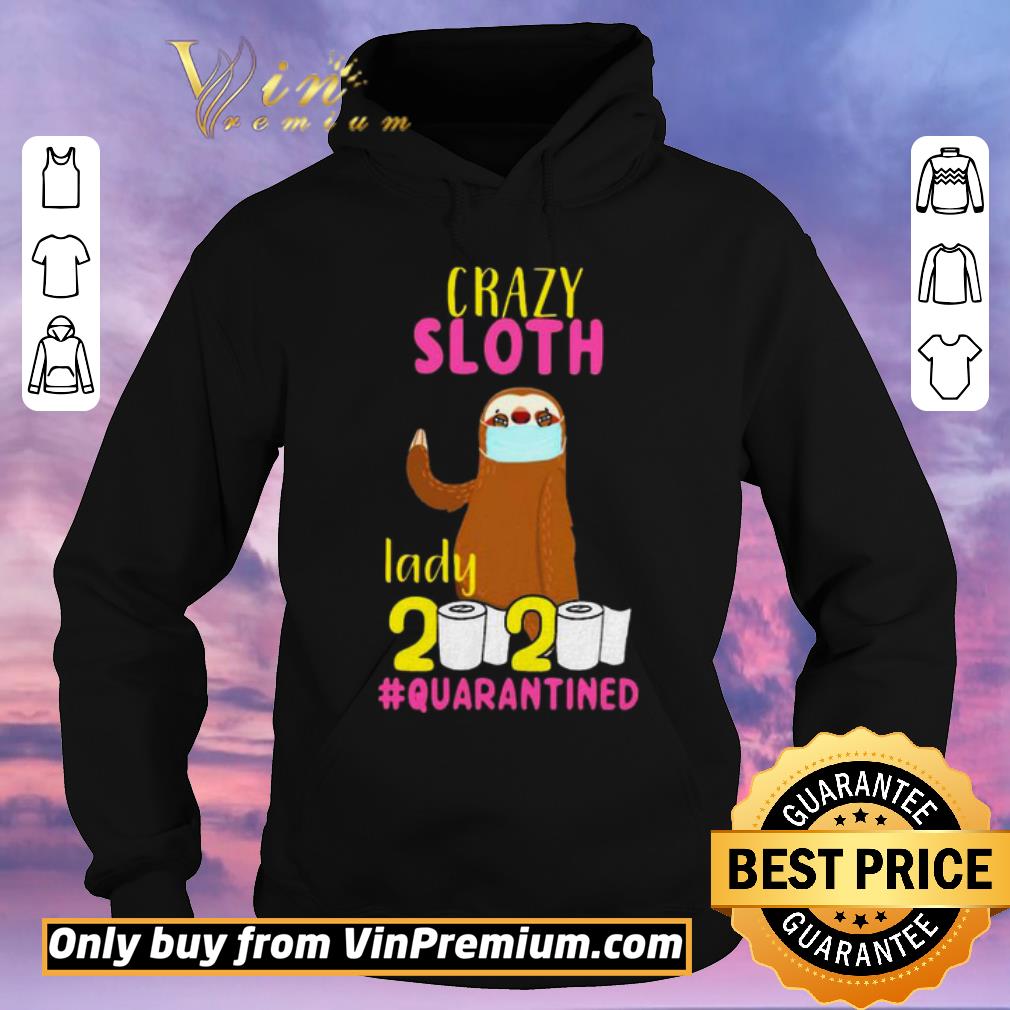 Nice Crazy sloth lady 2020 quarantined shirt sweater e04d5fd2 nice crazy sloth lady 2020 quarantined shirt sweater 4 - Nice Crazy sloth lady 2020 quarantined shirt sweater