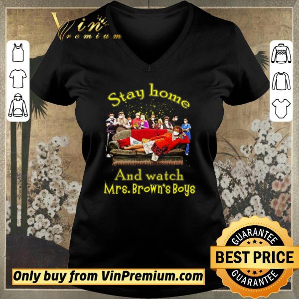 Awesome Stay home and watch Mrs. Brown’s Boys shirt sweater