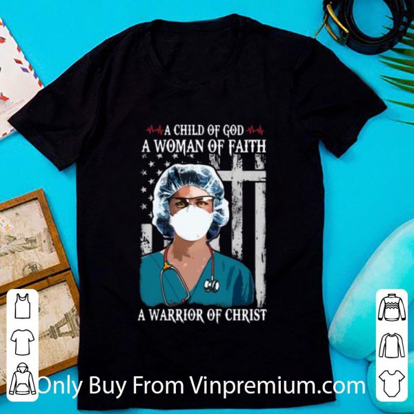 Great Nurse A Child Of God A Woman Of Faith A Warrior Of Christ shirt