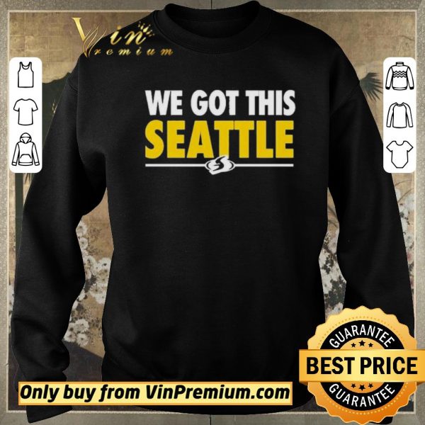 Awesome We Got This Seattle shirt sweater