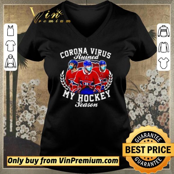 Pretty Montreal Canadiens Corona Virus ruined my hockey season shirt sweater