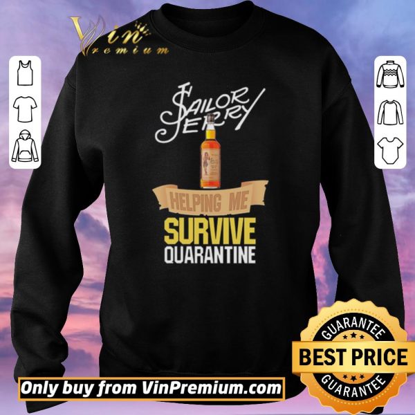 Funny Sailor Jerry helping me survive quarantine shirt sweater