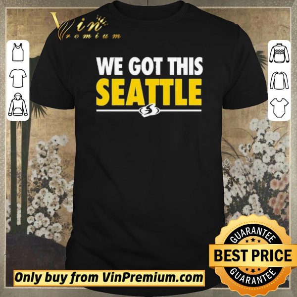 Awesome We Got This Seattle shirt sweater