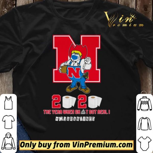 Nebraska Cornhuskers the year when shit got real #quarantined shirt sweater