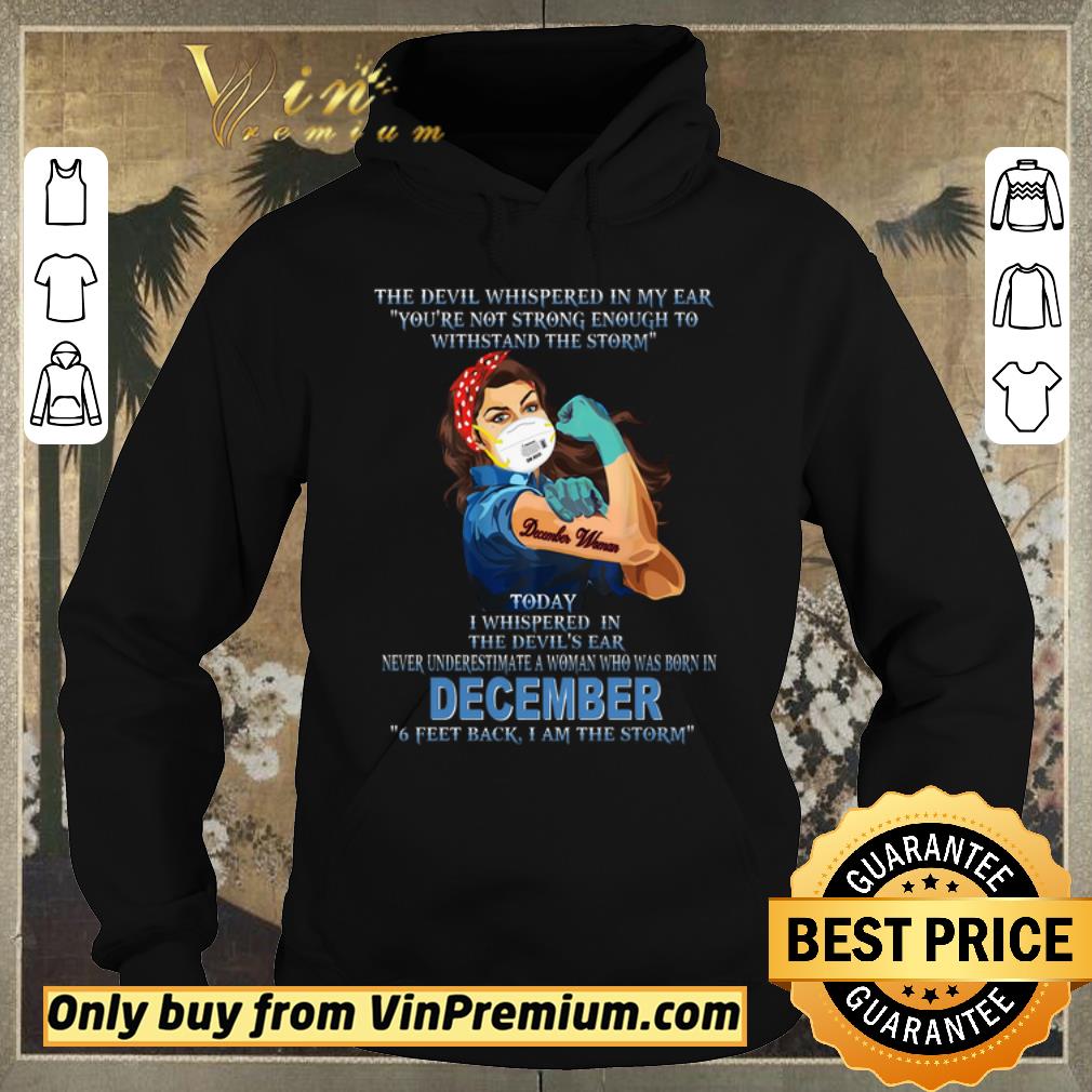 eaae70de premium december woman mask the devil whispered in my ear you re not strong enough shirt sweater 4 - Premium December Woman Mask The Devil Whispered In My Ear You're Not Strong Enough shirt sweater