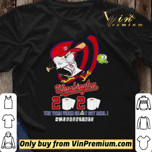 Washington Nationals 2020 the year when shit got real #quarantined shirt sweater