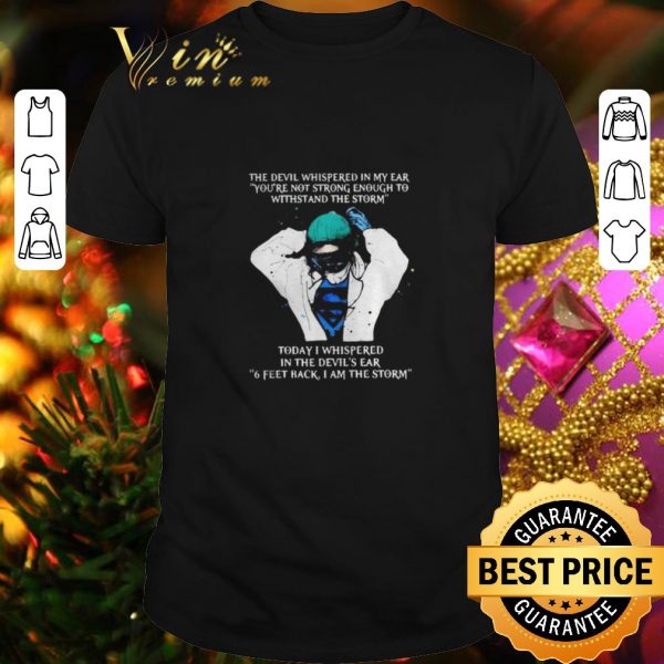 Awesome Nurse Superman the devil whispered in my ear you’re not strong shirt