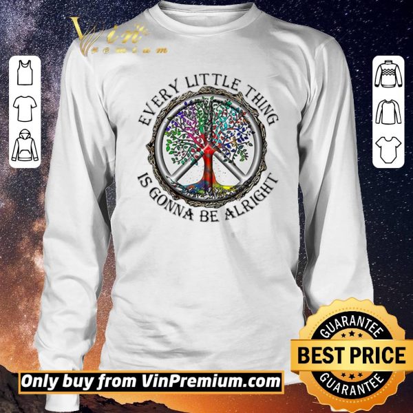 Nice Every little things is gonna be alright shirt sweater