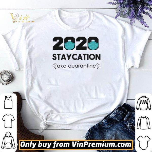 2020 Staycation AKA Quarantine Social Distancing Quarantine Introvert shirt sweater