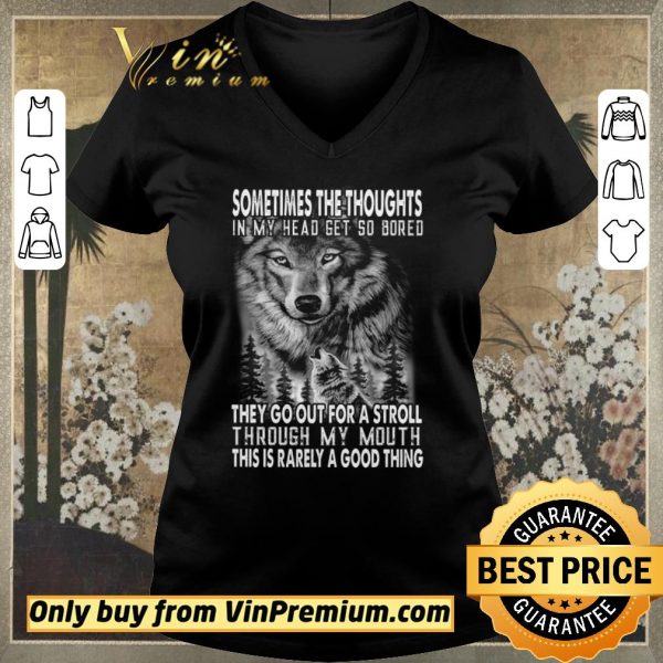 Top Wolves Sometimes The Thoughts In My Head Get So Bored They Go Out For A Stroll shirt sweater