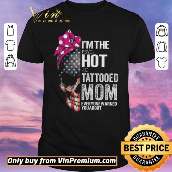 Hot Skull American Flag I’m The Pspc Hot Ic Tattooed Mom Everyone Warned You About shirt sweater