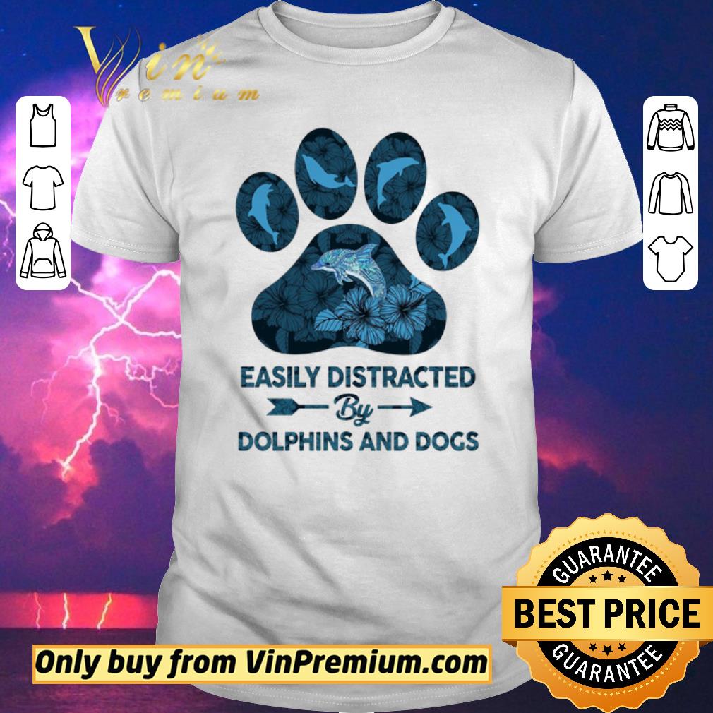 Funny Dog Paw Dolphins Easily Distracted By Dolphins And Dogs shirt sweater