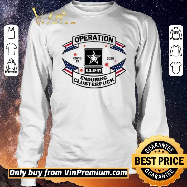 Original Army Operation enduring clusterfuck shirt sweater