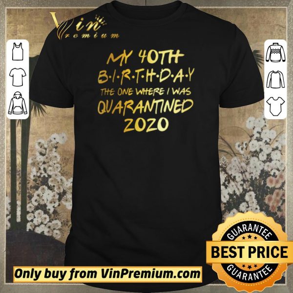 Funny Birthday quarantine, Social Distancing Birthday Gift,40th Birthday shirt sweater