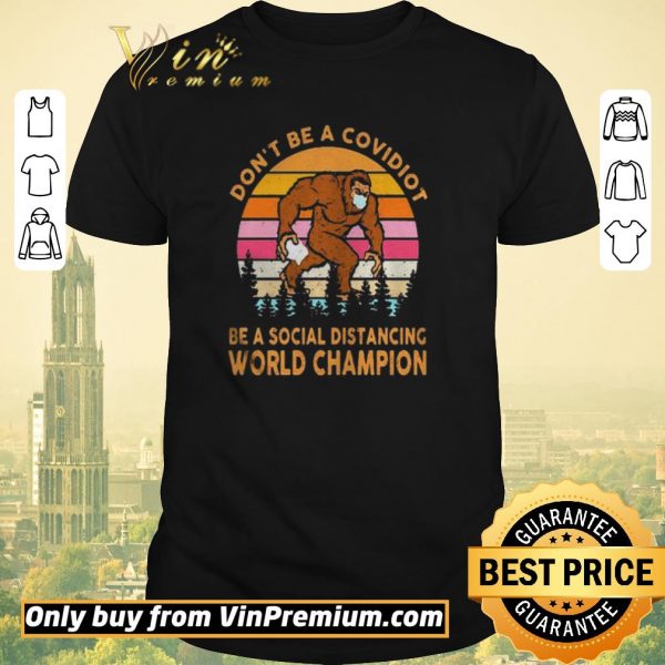 Premium Dont be a covidiot be a social distancing world champion vintage retro shirt sweater
