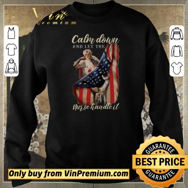 Funny Calm Down And Let The Nurse Handle It American Flag shirt sweater
