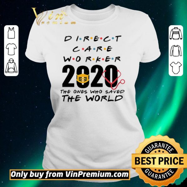 Hot Direct care worker 2020 the ones who saved the world shirt sweater