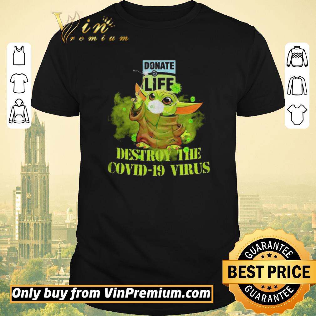 Funny Donate life baby yoda destroy the covid19 virus shirt sweater