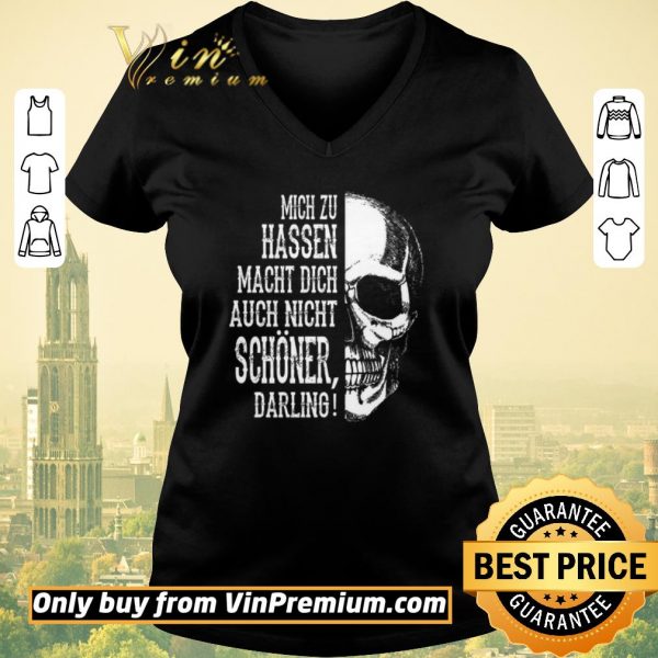 Nice Skull Mich Zu Hassen Macht Dich Auch Nicht Schoener Darling shirt sweater