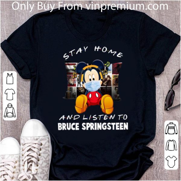 Premium Mickey Mouse Stay Home And Listen To Bruce Springsteen shirt