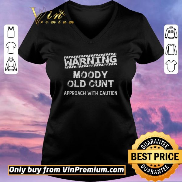 Awesome Warning moody old cunt approach with caution shirt sweater