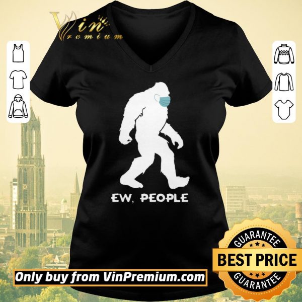 Funny Bigfoot Mask Ew People shirt sweater