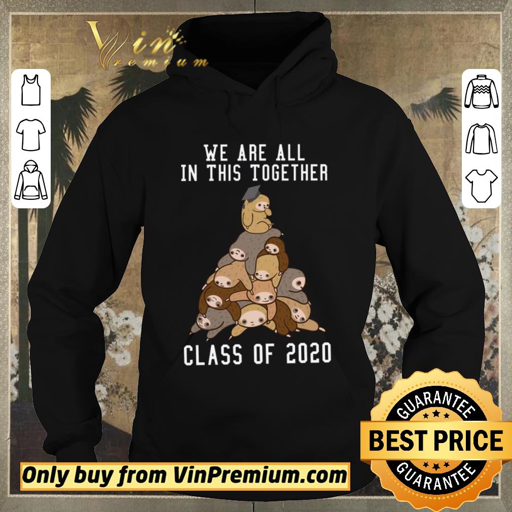 f9a57d9d nice sloths we are all in this together class of 2020 shirt sweater 4 - Nice Sloths We Are All In This Together Class Of 2020 shirt sweater