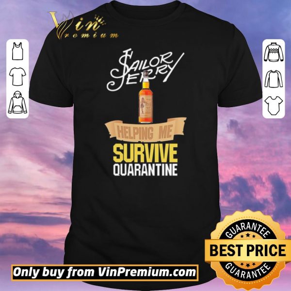 Funny Sailor Jerry helping me survive quarantine shirt sweater