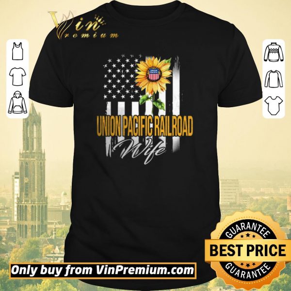 Nice American Flag Sunflower Union Pacific Railroad Wife shirt sweater