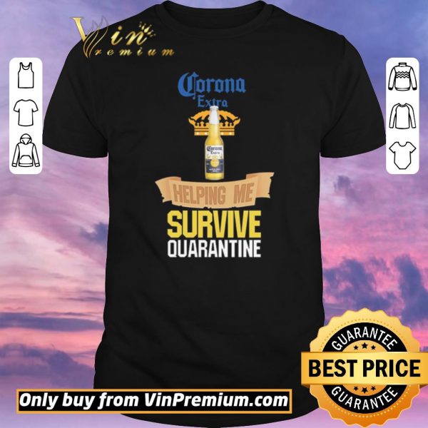 Premium Corona Extra Beer helping me survive quarantine shirt sweater