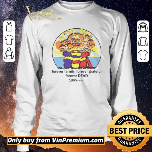 Premium Forever Family Forever Grateful Forever Dead 1965 shirt sweater