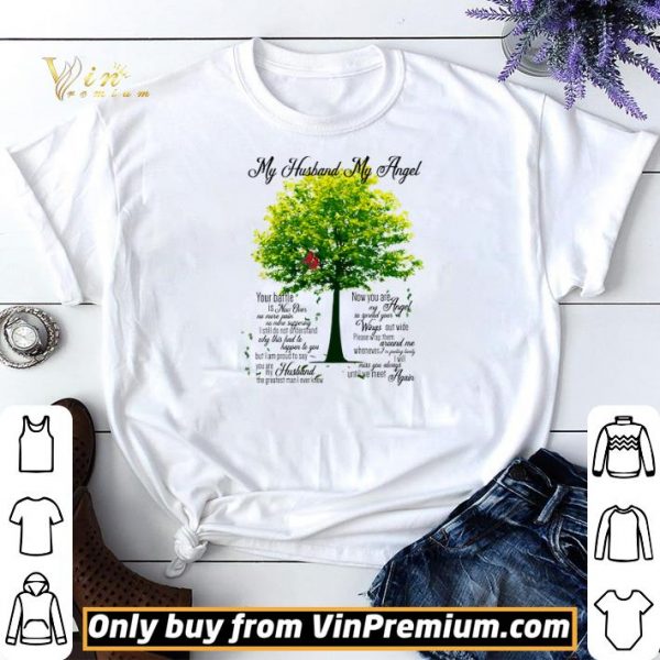 Tree My Husband My Angel You Battle Is Now Over No More Pain No More Suffering shirt sweater