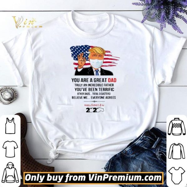 You Are A Great Dad Donald Trump Happy Father’s Day 2020 shirt sweater