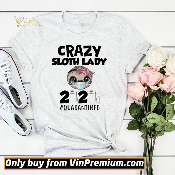0307c827 crazy sloth lady 2020 quarantined shirt sweater 4 - Crazy sloth lady 2020 quarantined shirt sweater