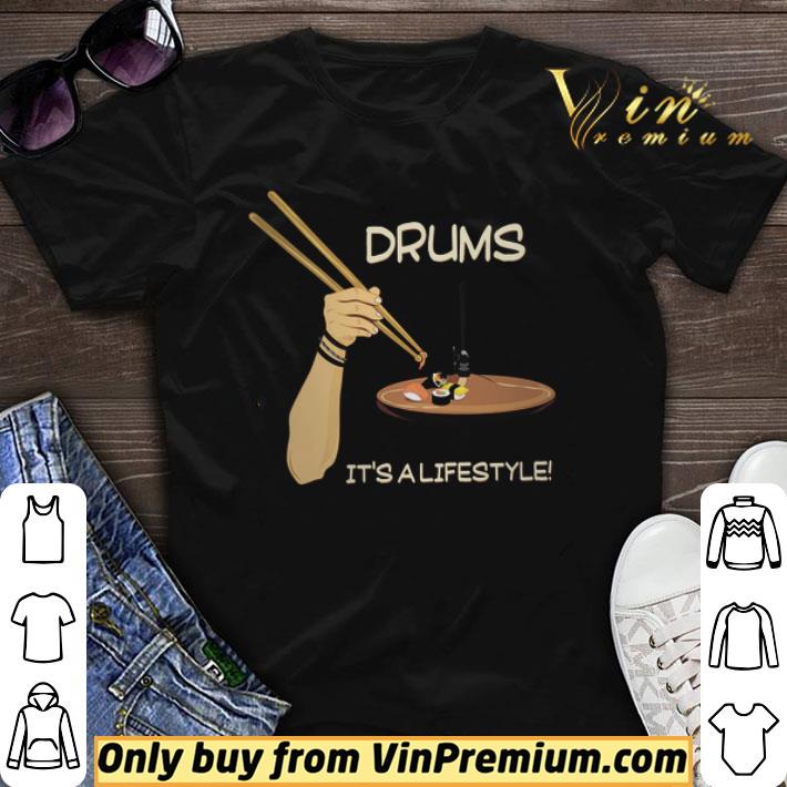 Sushi Drummer Drums It’s A Lifestyle shirt sweater