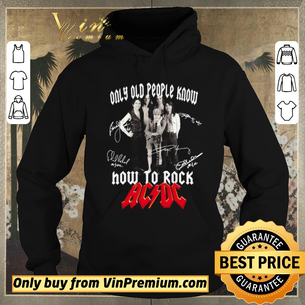 05074cab official only old people know how to rock acdc signatures shirt sweater 4 - Official Only old people know how to rock ACDC signatures shirt sweater