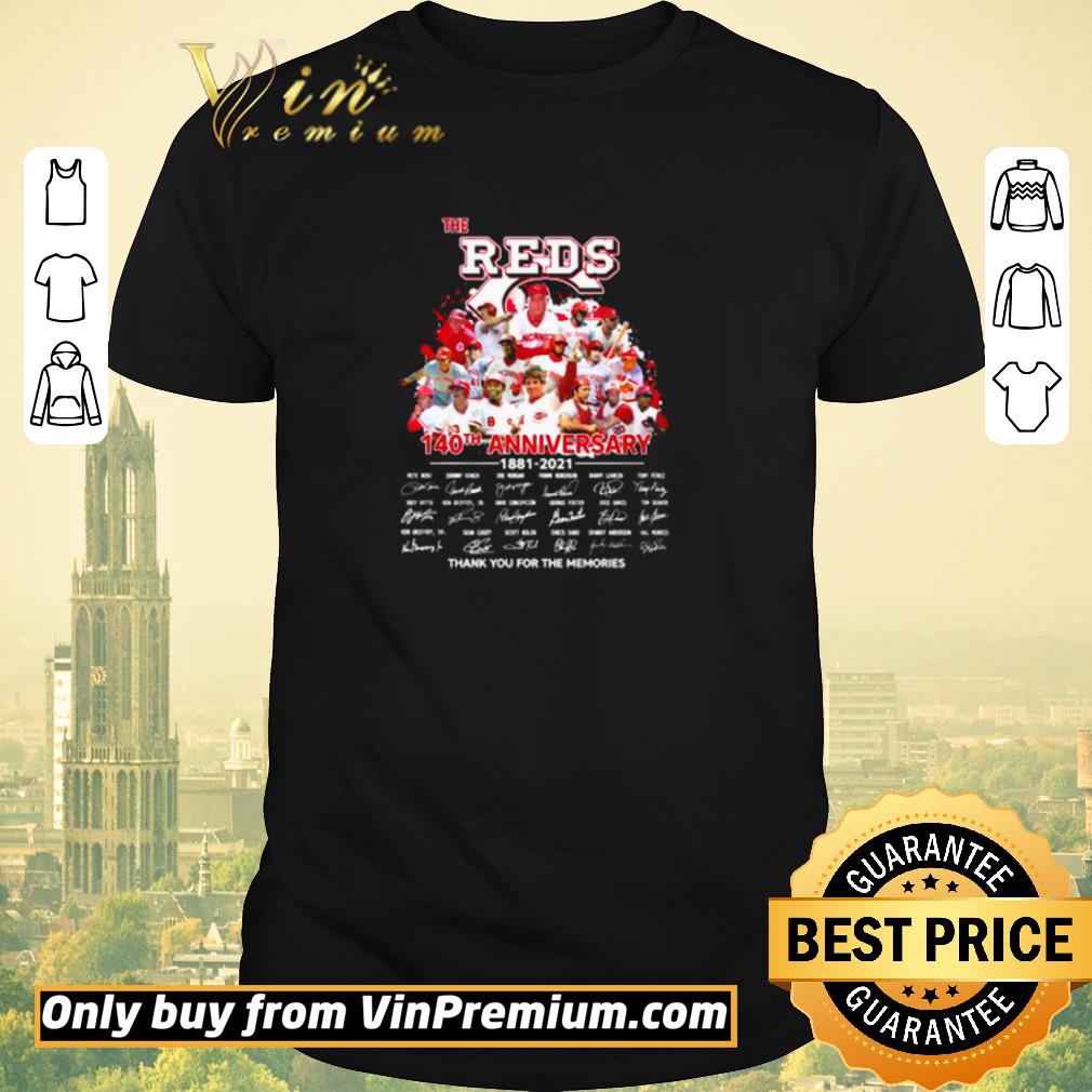 Awesome The Cincinnati Reds 140th Anniversary 1881-2021 thank you for the memories shirt sweater