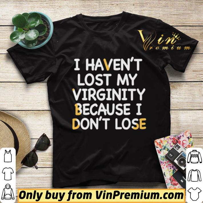 06ffaff1 i haven t lost my virginity because i don t lose shirt sweater 4 - I haven’t lost my Virginity because I don’t lose shirt sweater