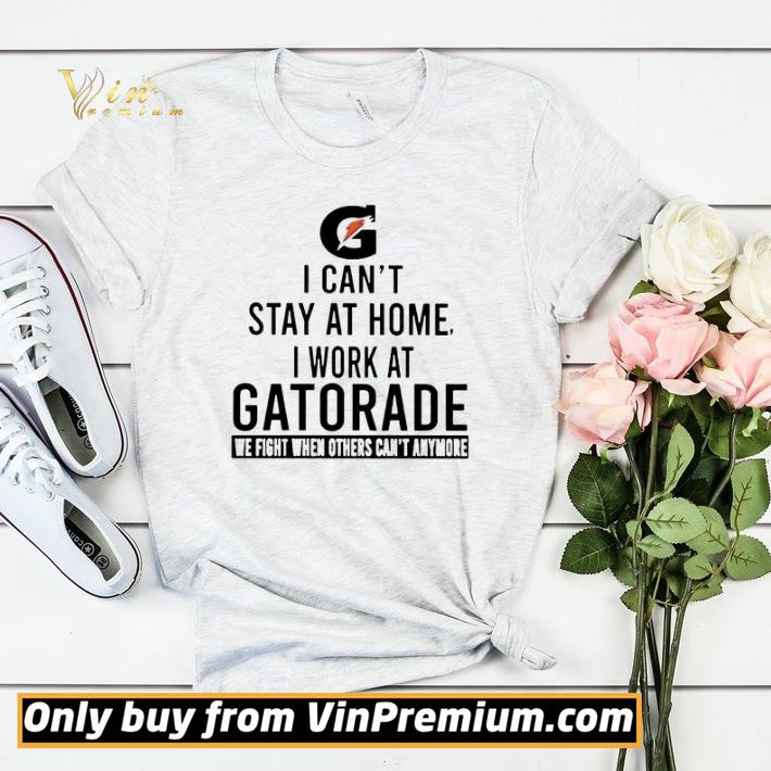 07aa0268 awesome i can t stay at home i work at gatorade we fight when others can t anymore shirt sweater 4 - Awesome I can’t stay at home i work at Gatorade we fight when others can’t anymore shirt sweater