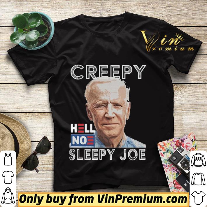 07ab5d72 joe biden creepy hell no sleepy joe shirt sweater 4 - Joe Biden Creepy Hell No Sleepy Joe shirt sweater
