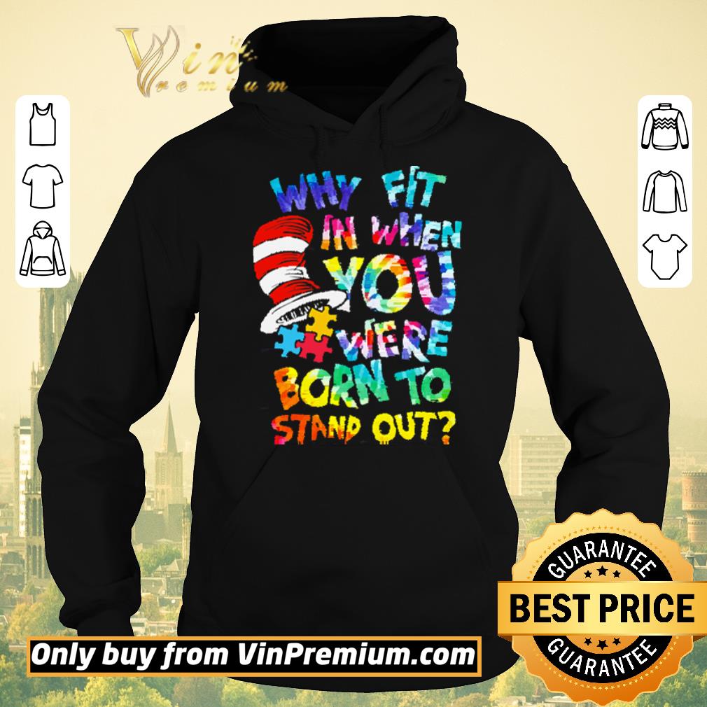 Official Dr Seuss Cap Autism Why Fit In When You Were Born To Stand Out shirt sweater 0b685049 official dr seuss cap autism why fit in when you were born to stand out shirt sweater 4 - Official Dr Seuss Cap Autism Why Fit In When You Were Born To Stand Out shirt sweater